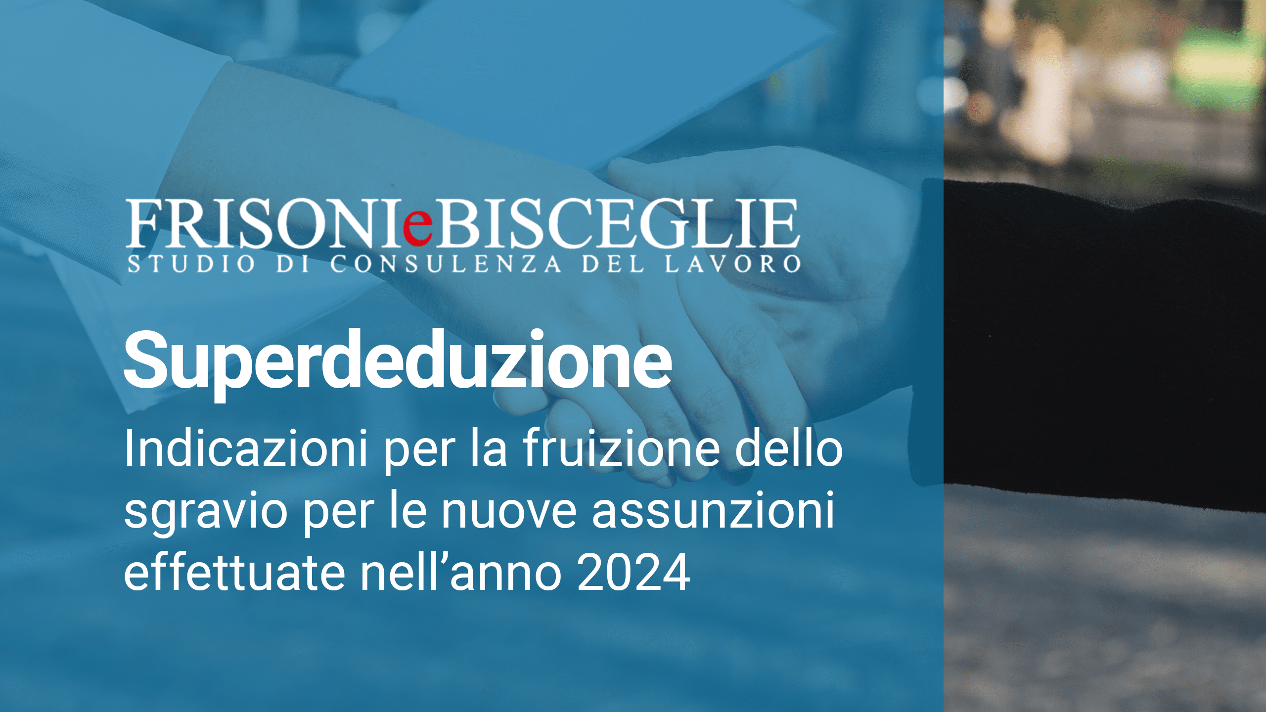 “SUPERDEDUZIONE”: Indicazioni per la fruizione dello sgravio per le nuove assunzioni effettuate nell’anno 2024