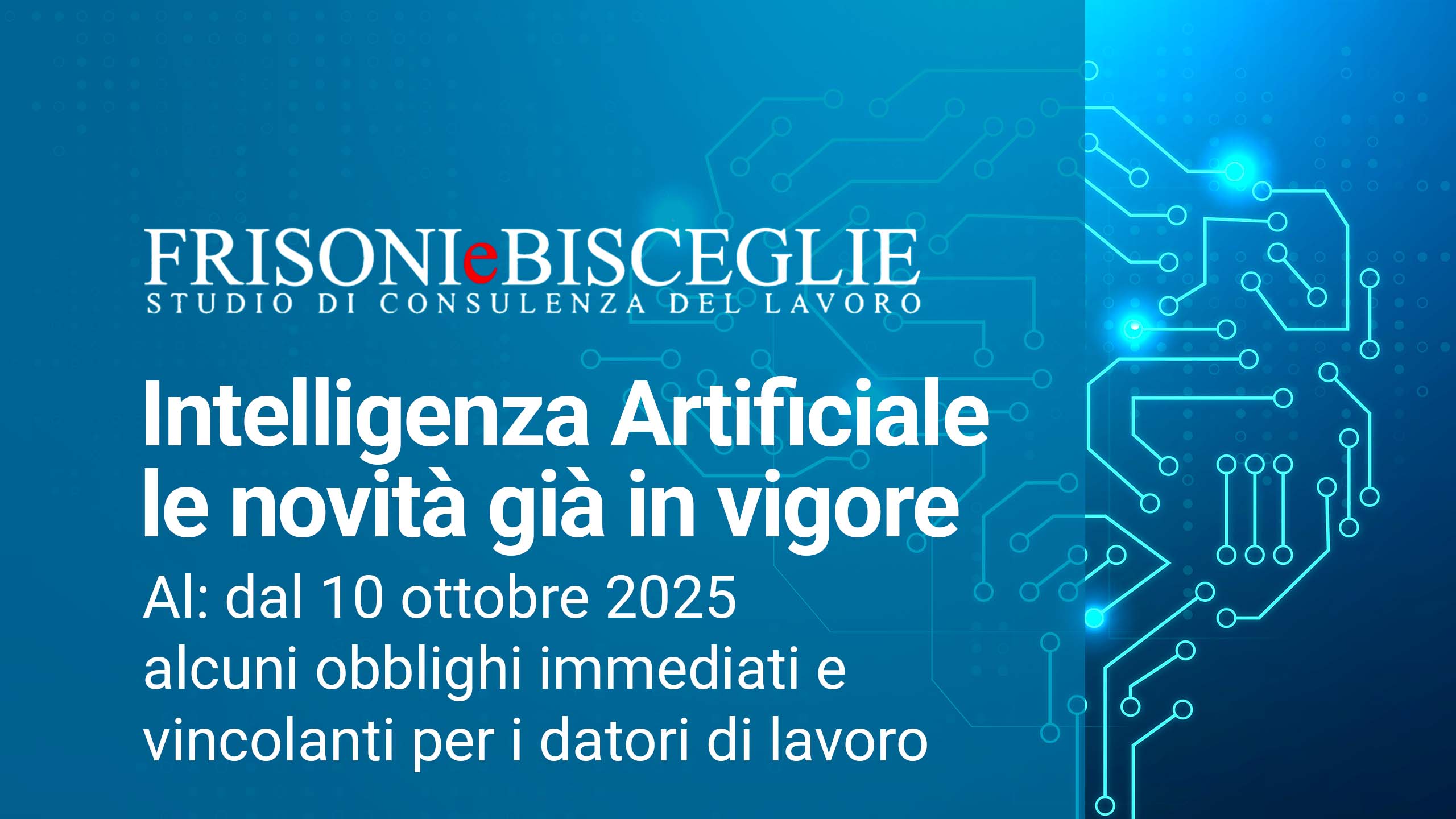 Intelligenza Artificiale le novità già in vigore. Al: dal 10 ottobre 2025 alcuni obblighi immediati e vincolanti